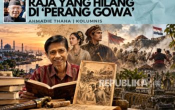 Misteri Hilangnya Raja dalam Peristiwa Bersejarah Perang Gowa